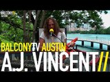 A.J. VINCENT - I'M NOT AFRAID ANYMORE (BalconyTV)