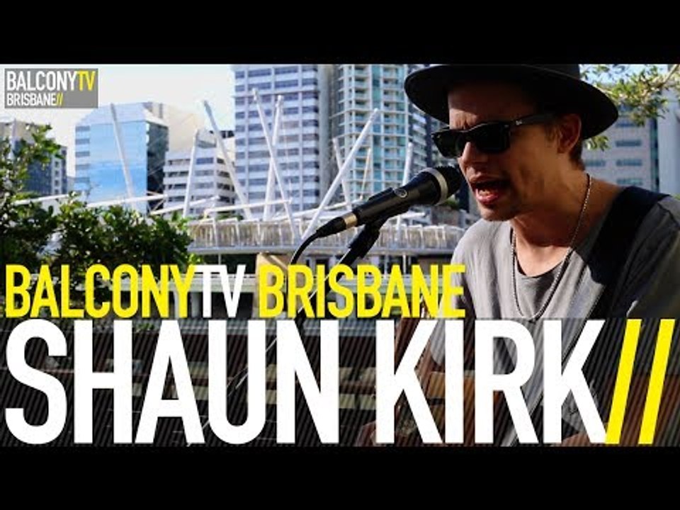 SHAUN KIRK - TWO HANDS ON THE WHEEL (BalconyTV)