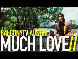 MUCH LOVE - THE BREAKAWAY (BalconyTV)