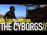 THE CYBORGS - CLAUSTROPHOBIC (BalconyTV)