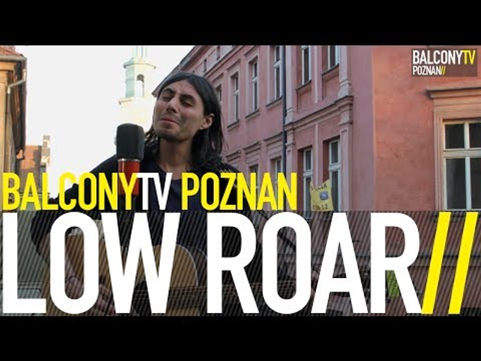 LOW ROAR - NEW SONG (BalconyTV)