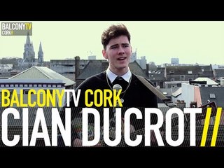 CIAN DUCROT - WAITING (BalconyTV)