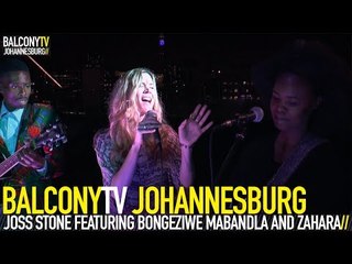 JOSS STONE FEATURING BONGEZIWE MABANDLA AND ZAHARA - NEW BORN (BalconyTV)