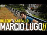 MÁRCIO LUGÓ - SOU ASSIM (BalconyTV)