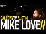 MIKE LOVE - IT'S ONLY A DREAM (BalconyTV)