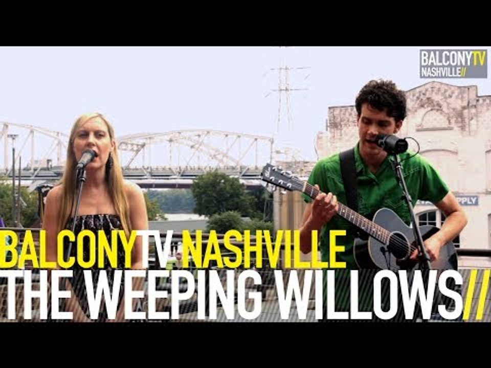 THE WEEPING WILLOWS - RIVER OF GOLD (BalconyTV)