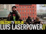 LUIS LASERPOWER - KOORDINATEN (BalconyTV)