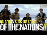 OF THE NATIONS - HEY ITS GONNA BE ALRIGHT (BalconyTV)