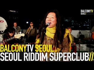 SEOUL RIDDIM SUPERCLUB - GRUN SARAM (BalconyTV)