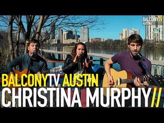 CHRISTINA MURPHY - RUNNING BACK TO YOU (BalconyTV)