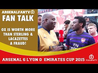 Ox is Worth More than Sterling & Lacazettes a Fraud!  | Arsenal 6 Lyon 0 | Emirates Cup.