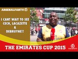 I cant wait to see Cech, Lacazette & DeBruyne!!  | The Emirates Cup