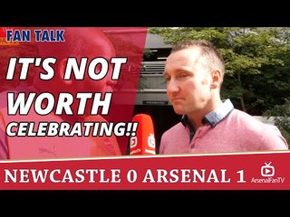 It's Not Worth Celebrating!!  | Newcastle 0 Arsenal 1