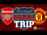 The Road Trip | Arsenal v Manchester Utd