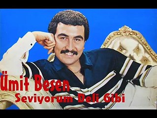 Ümit Besen - Seviyorum Deli Gibi