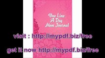 One Line A Day Mom Journal 5 Years Of Memories, Blank Date No Month, 6 x 9, 365 Lined Pages