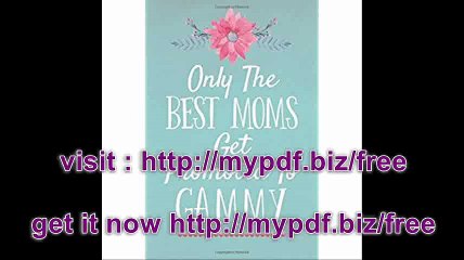 Only The Best Moms Get Promoted To Gammy (6x9 Journal) Lined Writing Notebook, 120 Pages â€“ Teal with Pink Watercolor F