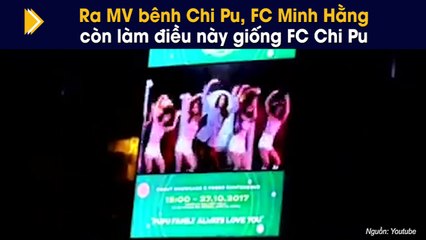 Ra MV bênh Chi Pu, FC Minh Hằng còn làm điều này giống FC Chi Pu