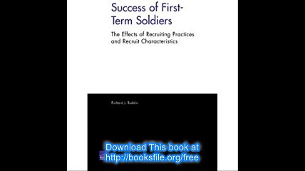 Success of First-Term Soldiers The Effects of Recruiting Practices and Recruit Characteristics