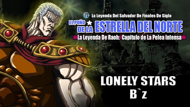 AMV - Hokuto No Ken [Raoh Densetsu] - Lonely Stars