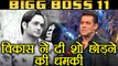 Bigg Boss 11: Vikas Gupta THREATENS Salman Khan to LEAVE the show | FilmiBeat