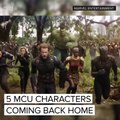 5 Marvel Cinematic Universe characters coming back home