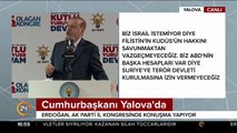Cumhurbaşkanı Erdoğan: Kudüs'e uzanan her eli İstanbul'a uzanmış sayarız