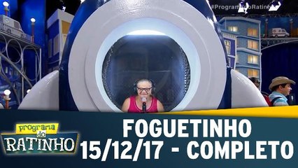 Foguetinho - 15.12.17 - Completo