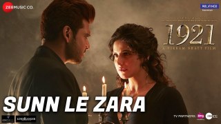 Sunn Le Zara Full HD Video Song 1921  Zareen Khan & Karan Kundrra  Arnab Dutta  Harish Sagane  Vikram Bhatt