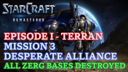 Starcraft: Remastered - Episode I - Terran - Mission 3: Desperate Alliance (Destroyed) [4K 60fps]