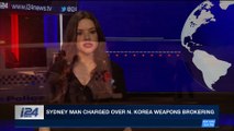 i24NEWS DESK | Sydney man charged over N.Korea weapons brokering | Saturday, December 16th 2017