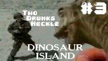 Two Drunks Heckle Dinosaur Island #3 - Beers for Jeers - Happy Heckledays