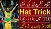 Shahid Afridi on hat trick Highlights || in t10 super league || cricket match 2017