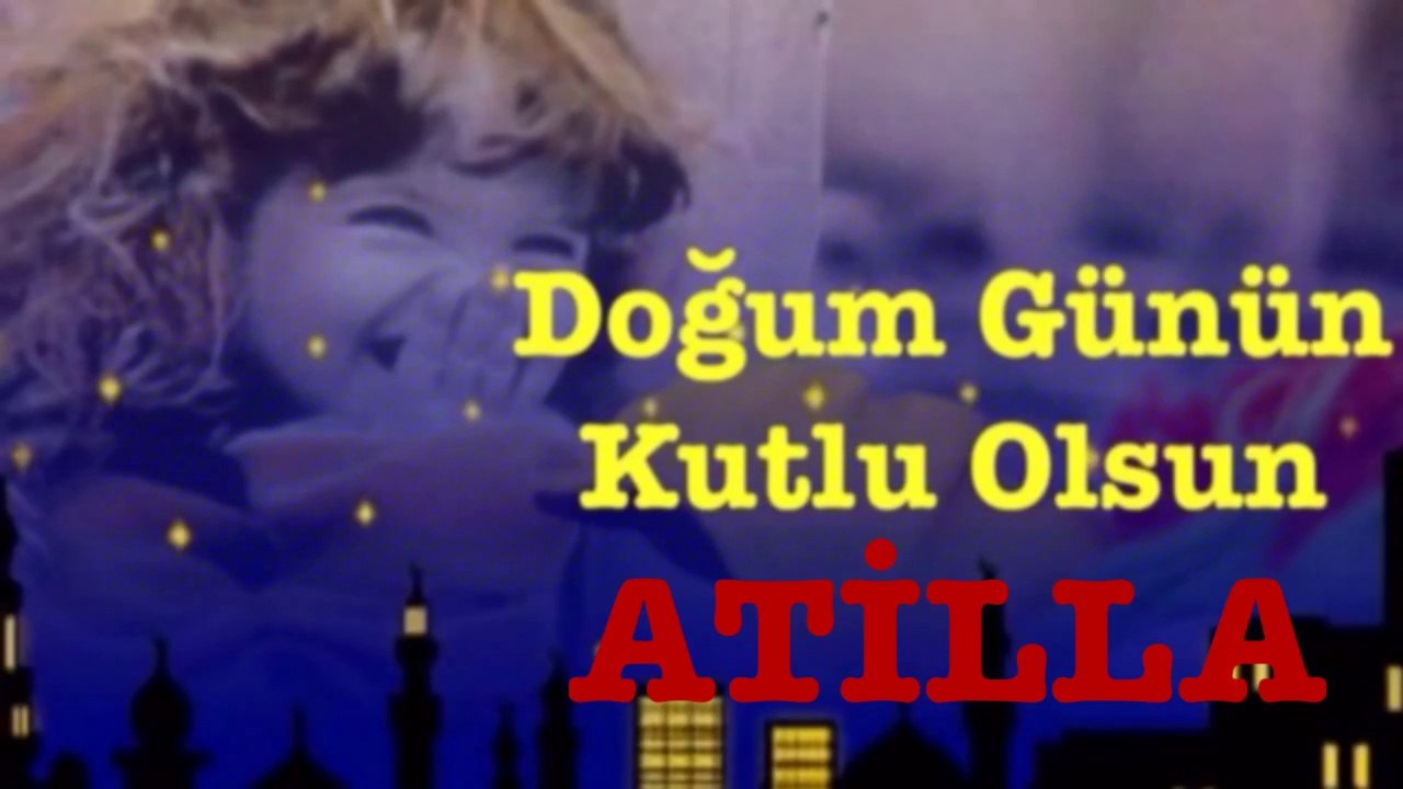 İyi ki Doğdun ATİLLA :) Komik Doğum günü Mesajı 3.VERSİYON, DOĞUMGÜNÜ VİDEOSU