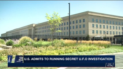 i24NEWS DESK | U.S. admits to running secret U.F.O investigation | Sunday, December 17th 2017