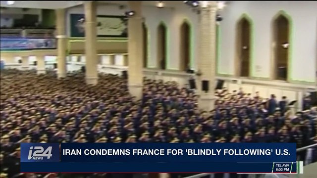 i24NEWS DESK | Iran condemns France for 'blindly following' U.S. | Sunday, December 17th 2017