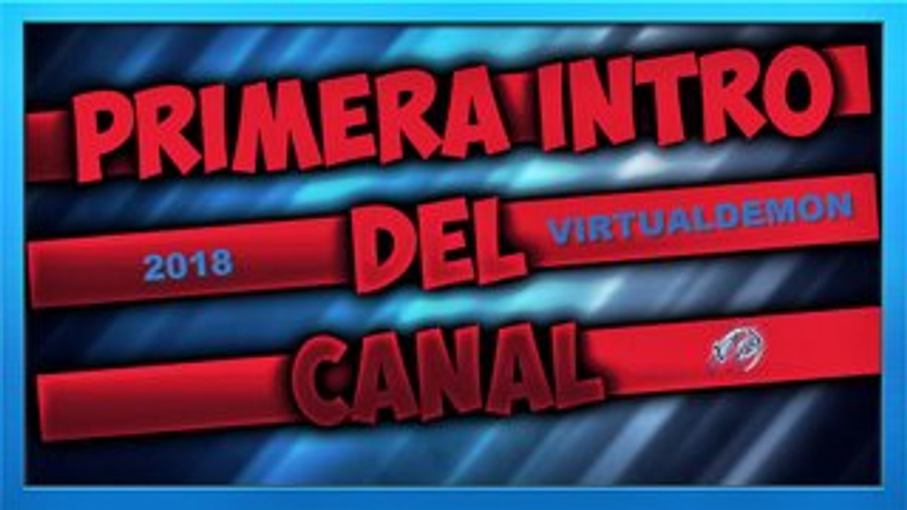 PRIMERA INTRO DEL CANAL [2018]