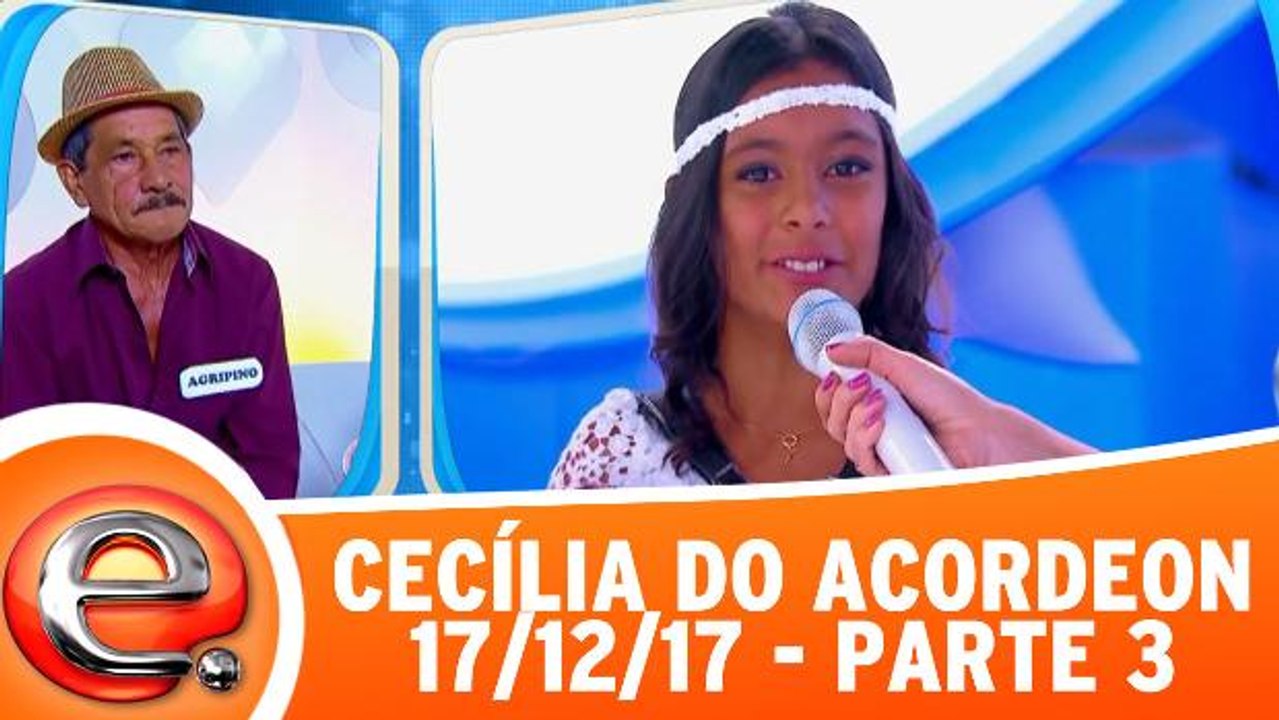A história de Cecília do Acordeon - 17.12.17 - Parte 3