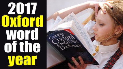 Oxford's Word Of The Year - 2017; Find out here | Boldsky