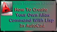 How To Create Your Own Alias Command With Lisp in AutoCad