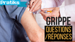 Grippe & vaccin : 3 questions-réponses