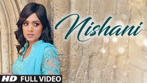 Latest Punjabi Songs 2017 - Nishani- Raj Heer (Full Song) - New Punjabi Songs 2017