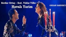 Serdar Ortaç feat. Yıldız Tilbe - Havalı Yarim