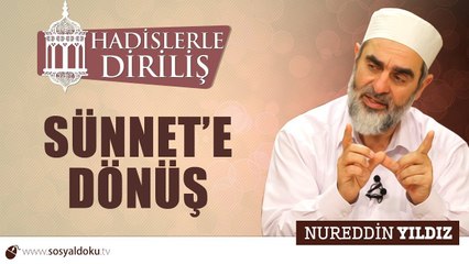 124) Hadislerle Diriliş - (Sünnet'e Dönüş) - Nureddin YILDIZ