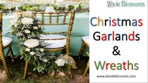 Christmas Garlands & Wreaths - www.wholeblossoms.com