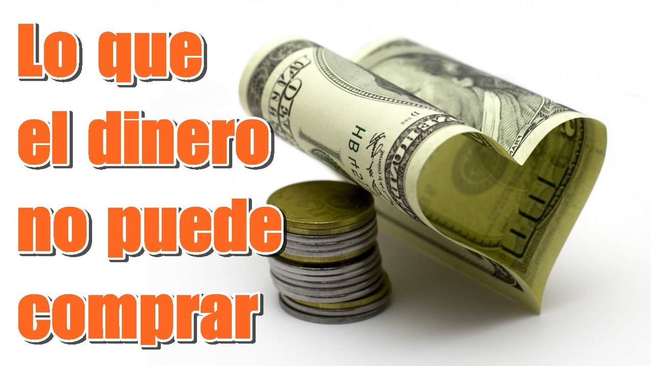 Qué puedes comprar con dinero y qué No | Hermosa reflexión