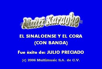 JULIO PRECIADO - EL SINALOENSE Y EL CORA (KARAOKE)