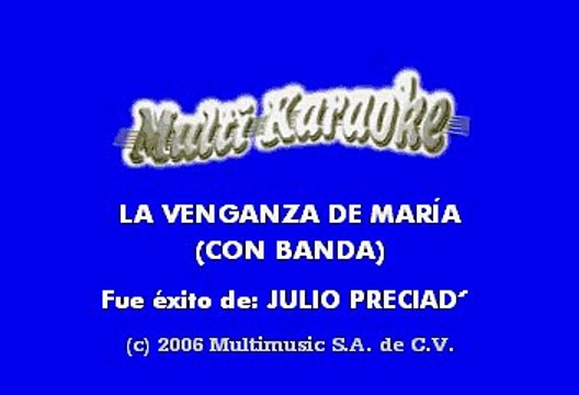 JULIO PRECIADO - LA VENGANZA DE MARIA (KARAOKE)