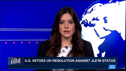 i24NEWS DESK | U.S. vetoes UN resolution against J'lem | Monday, December 18th 2017