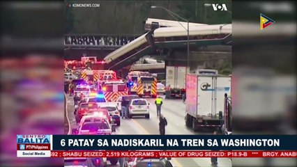 GLOBALITA: Anim patay sa nadiskaril na tren sa Washington; Libu-libo, nagprotesta sa Iraq para ipanawagan ang pagbibitiw